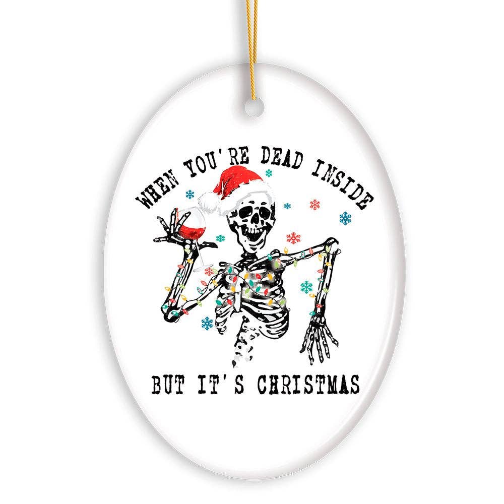 When You're Dead Inside But It's Christmas Ornament